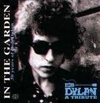 Bob Dylan: In The Garden - 30 Years Of Bob Dylan (Kiss The Stone)