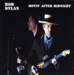 Bob Dylan: Movin' After Midnight (Tambourine Man Records)