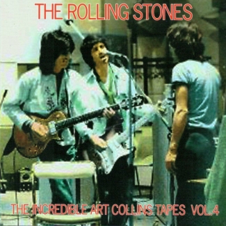 The Rolling Stones: The Incredible Art Collins Tapes - Vol.4 (Dog N Cat Records)