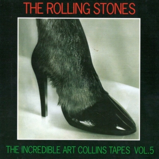 The Rolling Stones: The Incredible Art Collins Tapes - Vol.5 (Dog N Cat Records)