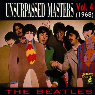 The Beatles: Unsurpassed Masters - Vol. 4 (1968) (Yellow Dog)