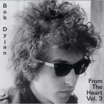 Bob Dylan: From The Heart Vol. 3 (Live Experience)