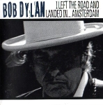 Bob Dylan: I Left The Road And Landed In... Amsterdam (Rattlesnake)