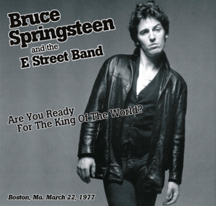 Bruce Springsteen: The Boston Godfather - The Definitive Boston March 1977 Tapes - Are You Ready For The King Of The World? (The Godfather Records)