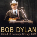 Bob Dylan: Ballad Of Saratoga Springs 2000 (Thinman)